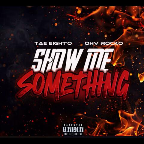 Show Me Something (feat. OHV Rocko) album art
