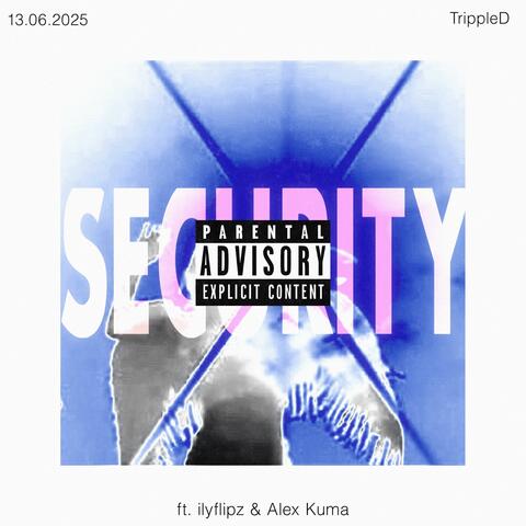 SECURITY (feat. ilyflipz & Alex Kuma) album art