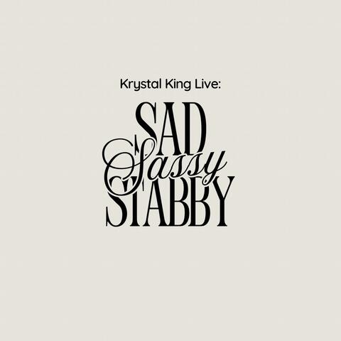 Krystal King Live: Sad, Sassy, Stabby album art