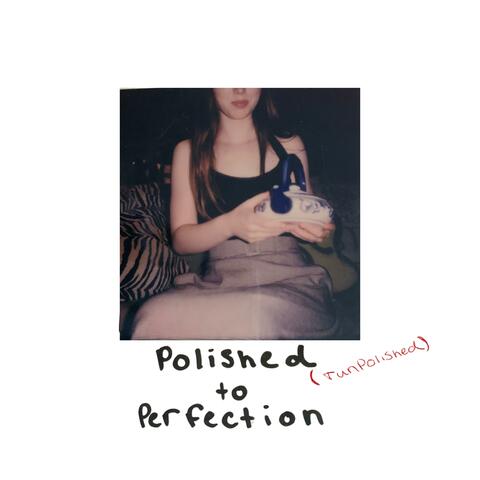 polished (& unpolished) to perfection album art