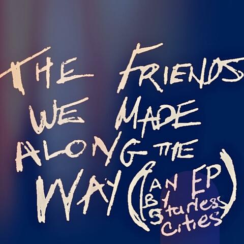 The Friends We Made Along The Way album art