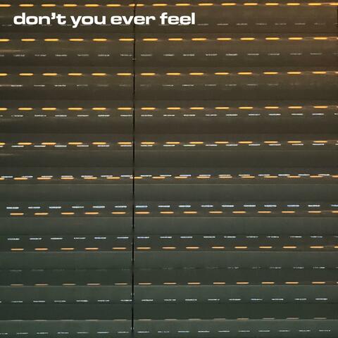 Don't you ever feel (not supposed to be) album art