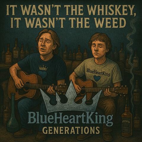 It Wasn't The Whiskey. It wasn't The Weed. album art