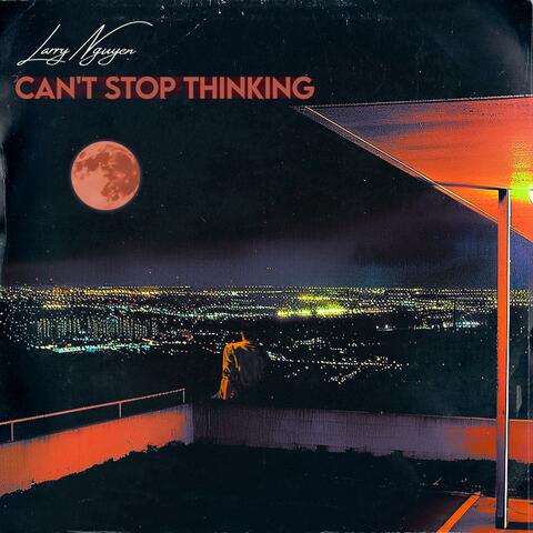 Can't Stop Thinking album art
