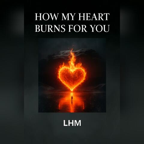 How My Heart Burns For You album art