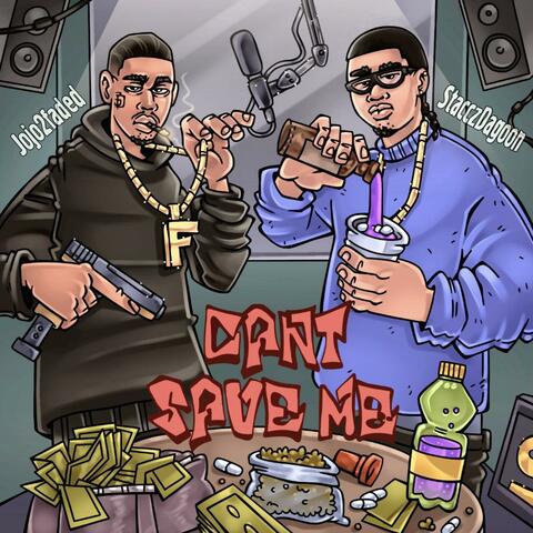 Can't Save Me (feat. Jojo2faded) album art