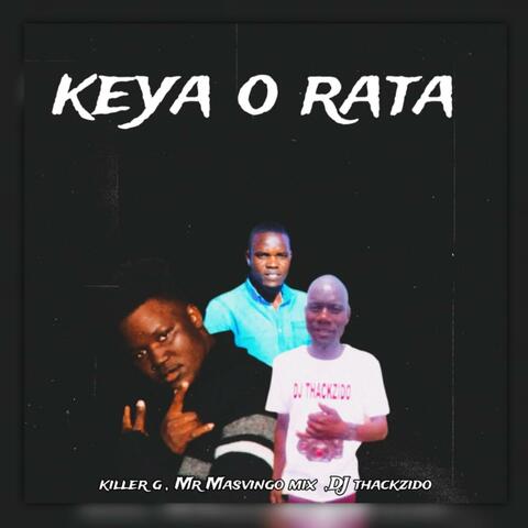 KEYA O RATA (by KILLER G) (feat. MR MASVINGO & DJ THACKZIDO) album art