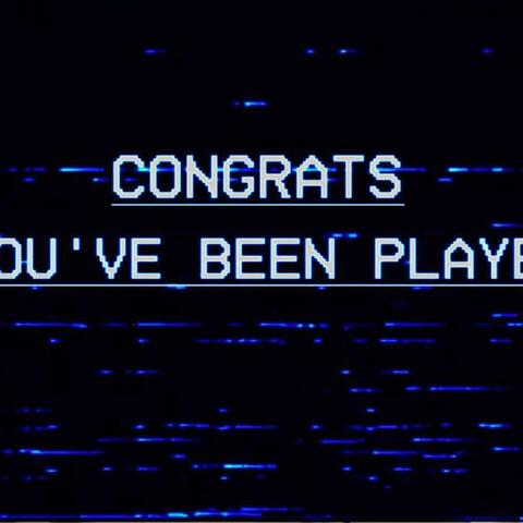 Congrats You've Been Played...... album art
