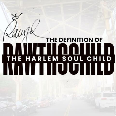 The Harlem Soul Child (RAWTHSCHILD Definition) (Raw Version) album art