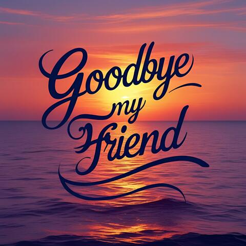Goodbye My Friend album art