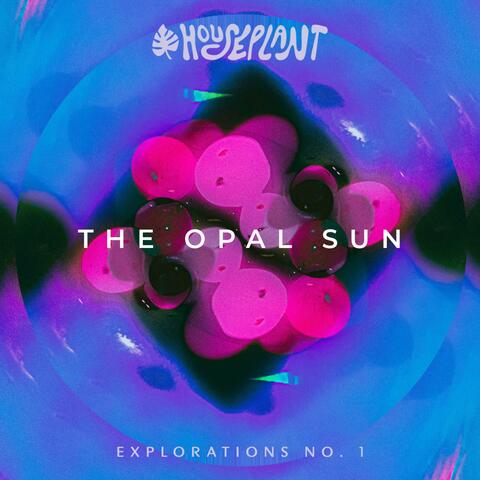 Explorations No. 1: The Opal Sun album art