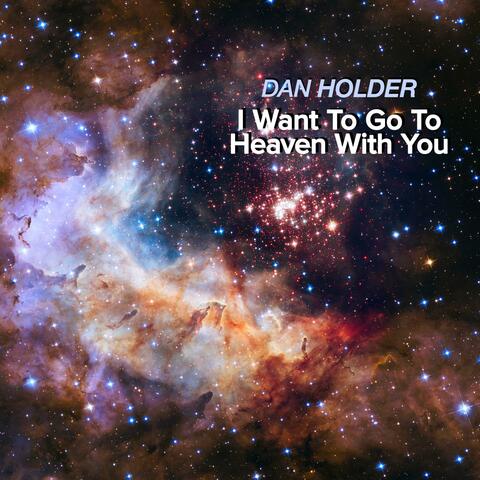 I WANT TO GO TO HEAVEN WITH YOU album art