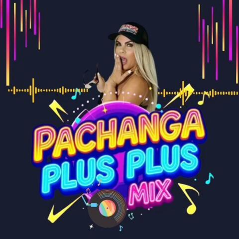 Pachanga plus plus MIX album art