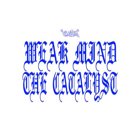 Weak Mind / The Catalyst album art