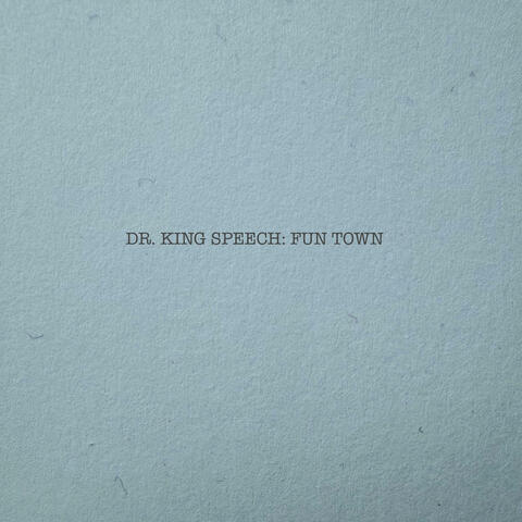 Dr. King Speech: Fun Town album art
