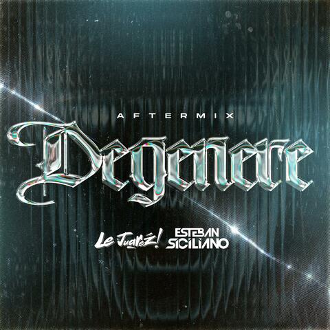 Degenere (feat. Le Juarez) [After Mix] album art
