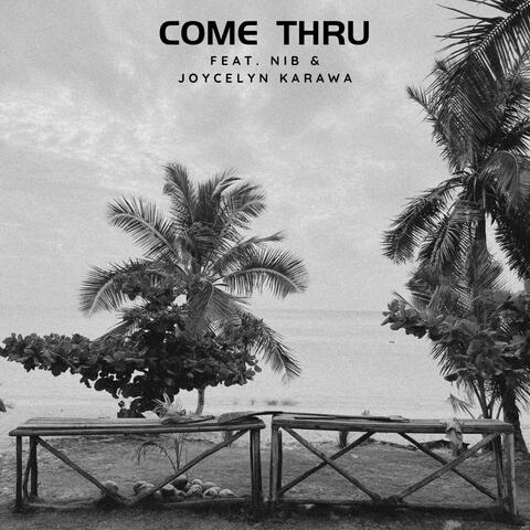 Come Thru (feat. NIB & Joycelyn Karawa) album art