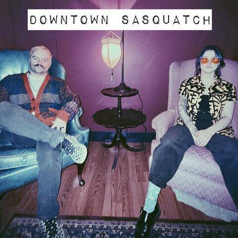 Downtown Sasquatch album art