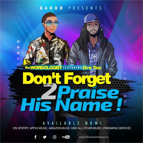 Don't Forget 2 Praise His Name ! album art