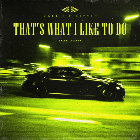 That's What I Like To Do (feat. Kanin) album art