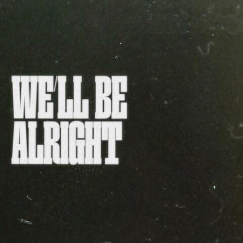 We'll Be Alright album art