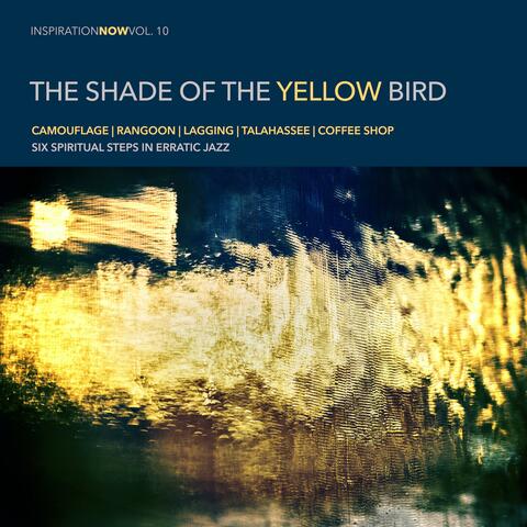 InspirationNow Volume 10 (The Shade Of The Yellow Bird) album art