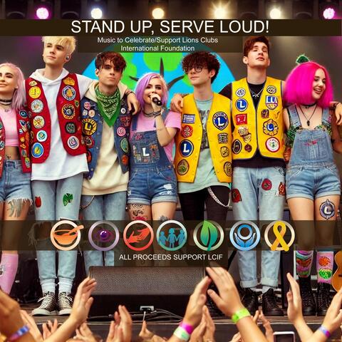 Stand Up, Serve Loud (Music to Celebrate & Support LCIF) album art