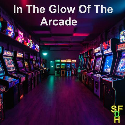 In The Glow Of The Arcade album art
