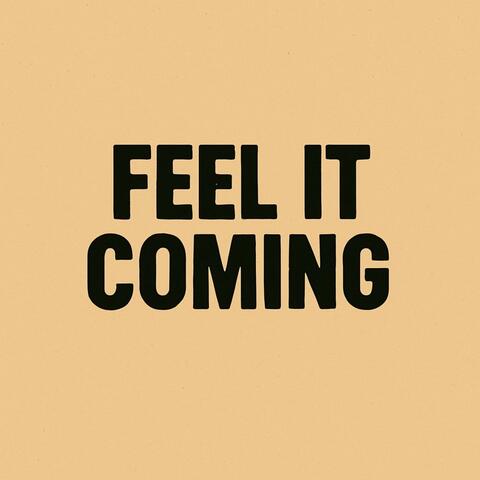Feel It Coming album art