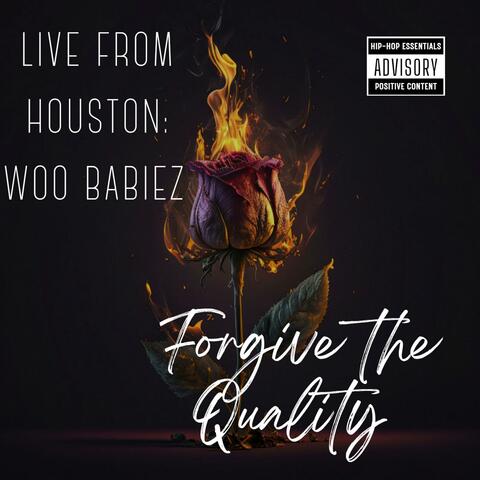 Forgive The Quality "Live From Houston" album art
