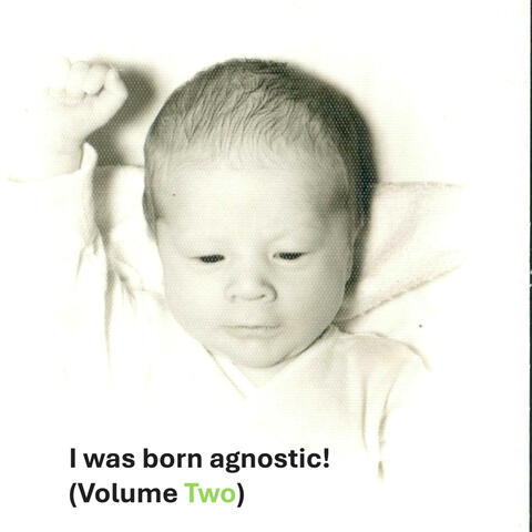 I was born agnostic! (Volume Two) album art