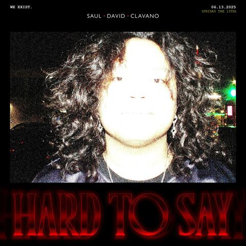 Hard To Say. album art