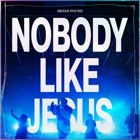 Nobody Like Jesus album art