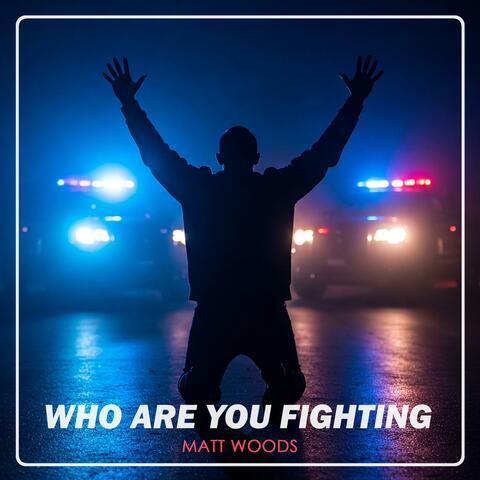 Who Are You Fighting album art