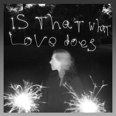 Is That What Love Does album art