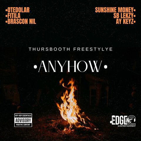 ANYHOW (ThursBooth Freestyle) (feat. Fitila Idan, Brascon Nil, Sunshine Money, Sb Lekzy & Ay Keyz) album art