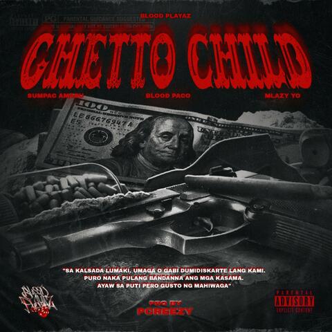 GHETTO CHILD (feat. SUMPAC AMARU, BLOOD PACO & MLAZY YO) album art