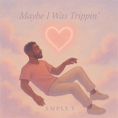 Maybe I Was Trippin' album art