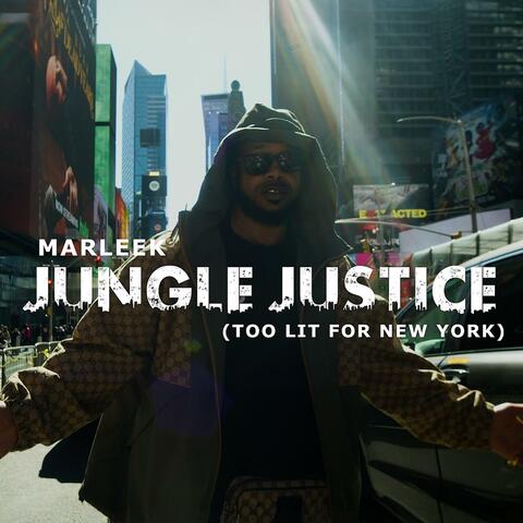 Jungle Justice (Too Lit For New York) album art