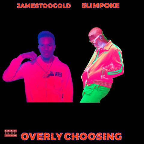 Overly Choosing (feat. Jame$TooCold) album art