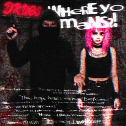 WHERE YO MANS?! album art