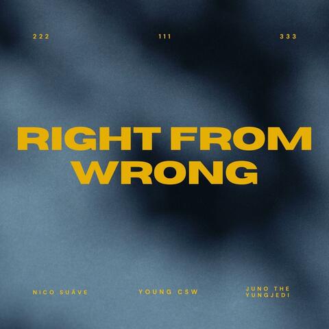 Right From Wrong (feat. young csw & JunoTheYungJedi) album art