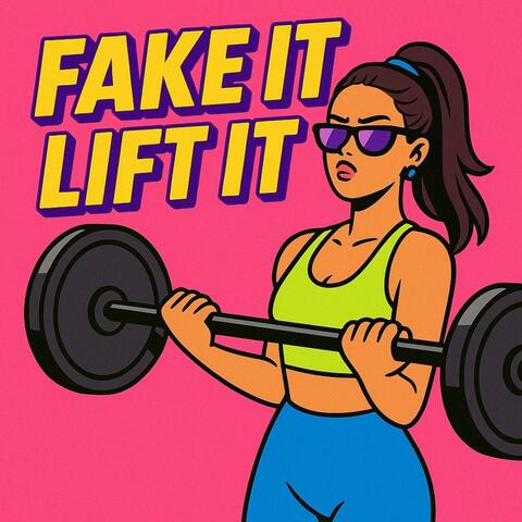 Fake it Lift it album art