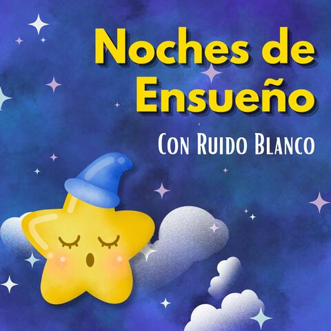 Noches de Ensueño: Versión Sonido Blanco para Dormir y Relajarse album art