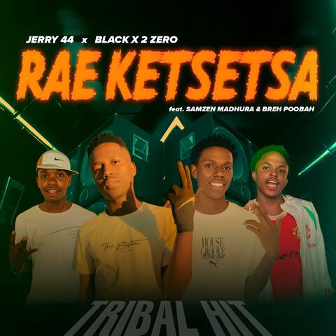 Rae Ketsetsa (feat. Jerry 44, Samzen SA Madhura & Breh Poobar) album art