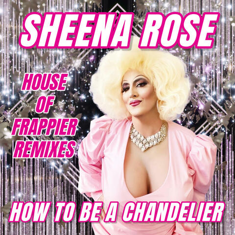 How To Be a Chandelier (House of Frappier Remixes) album art