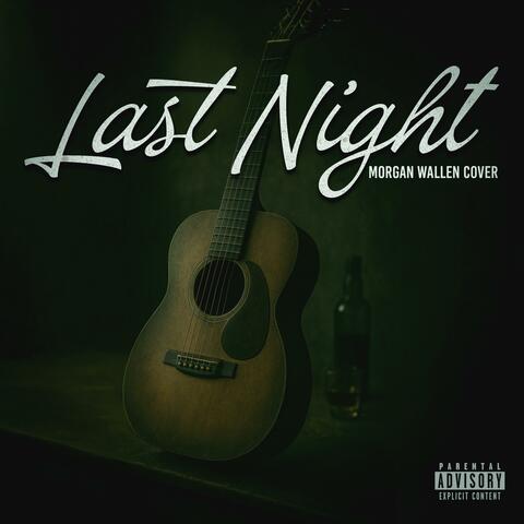 Last Night (Morgan Wallen Cover) album art