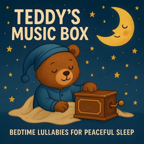 Teddy’s Music Box – Bedtime Lullabies for Peaceful Sleep album art