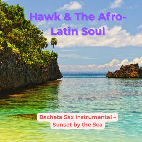 Bachata Sax Instrumental - Sunset by the Sea album art