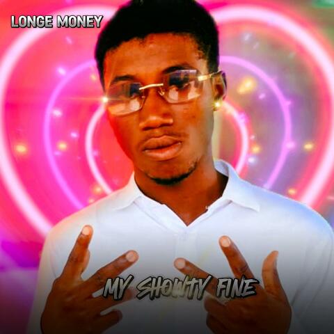 Longe Money, My Showty Fine album art